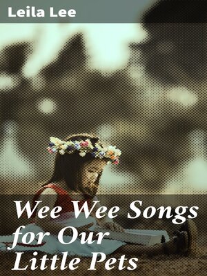 cover image of Wee Wee Songs for Our Little Pets